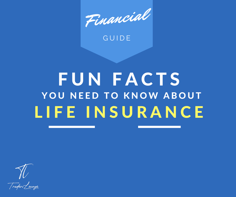 Life Insurance Fun Facts - Traders Den PH Blog